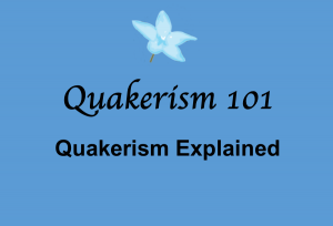 Quakerism 101